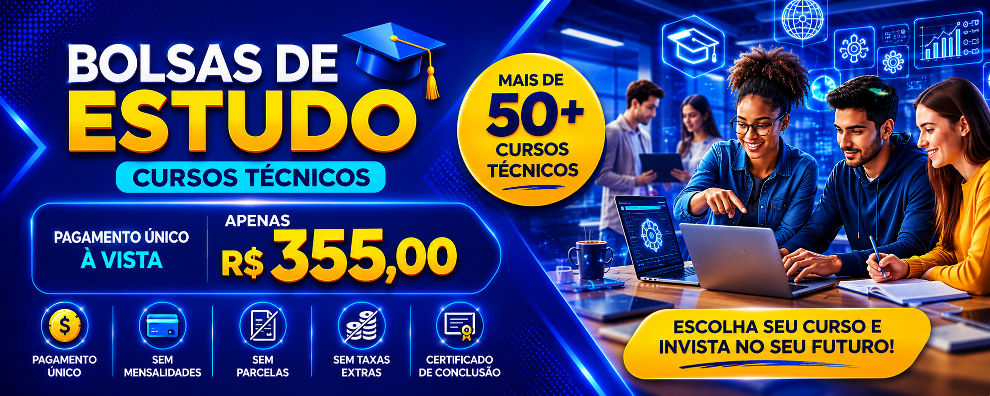 Bolsas de estudo para cursos técnicos.